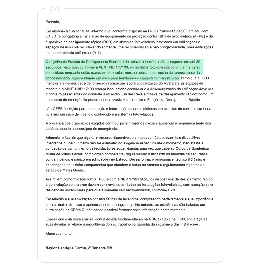 O objetivo da Função de Desligamento Rápido é de reduzir a tensão a níveis seguros em até 30 segundos, visto que, conforme a ABNT NBR 17193, os módulos fotovoltaicos continuam a gerar eletricidade enquanto estão expostos à luz solar, mesmo após a interrupção do fornecimento da concessionária, representando um risco para bombeiros e equipes de manutenção.